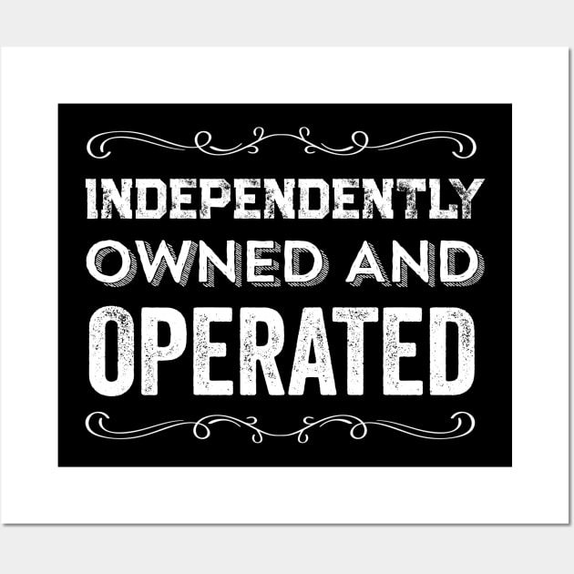 Independently Owned And Operated Feminist Quote Wall Art by Pine Hill Goods